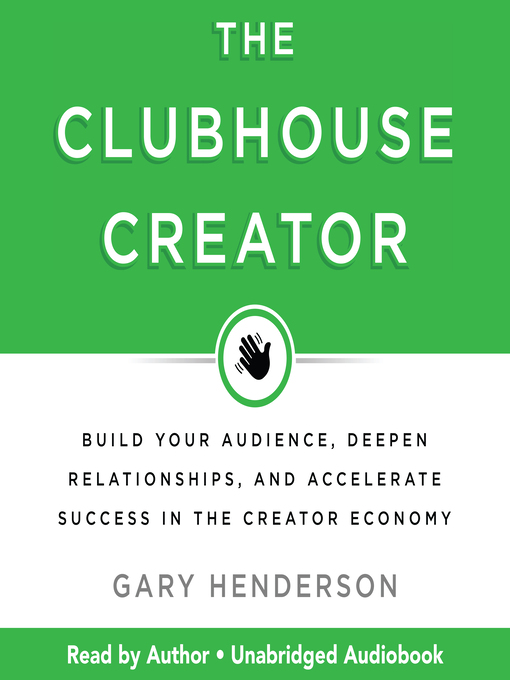 Title details for The Clubhouse Creator by Gary Henderson - Available